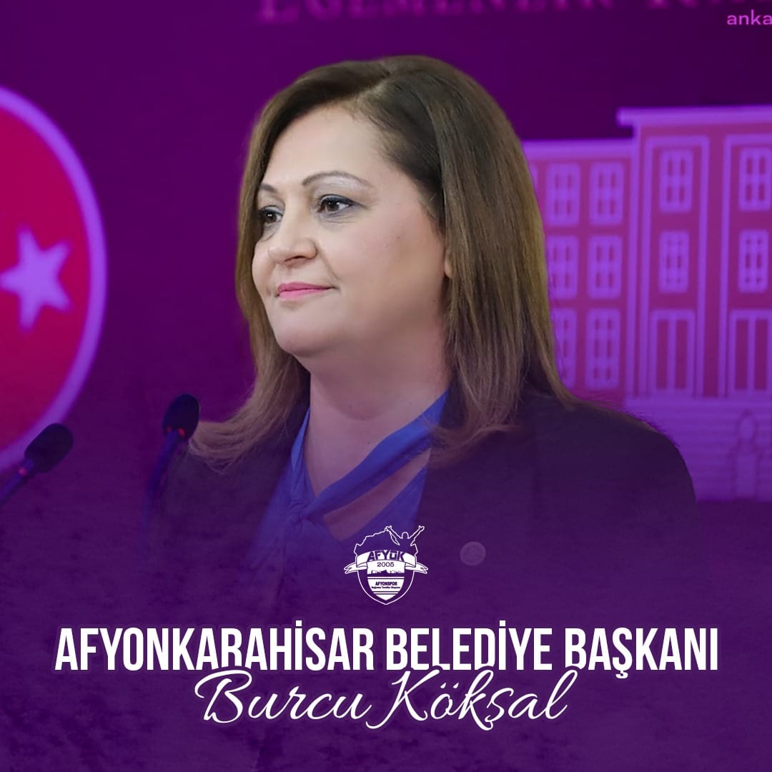 Afyonkarahisar'ın Geleceği Burcu Köksal İle Şekillenecek